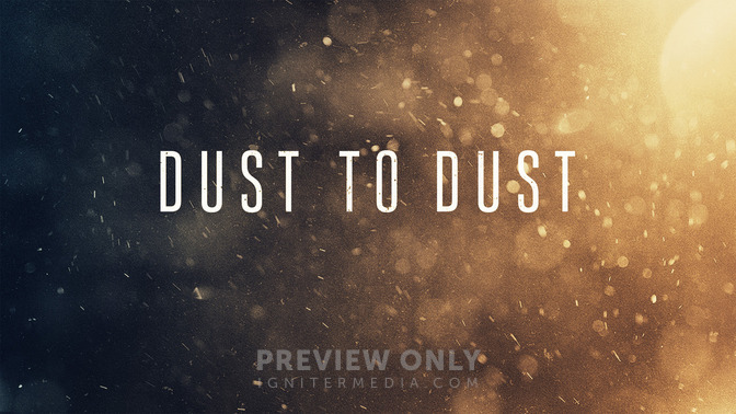 Dust_To_Dust_16x9-TITLE-2#preset=tg_title2.jpg