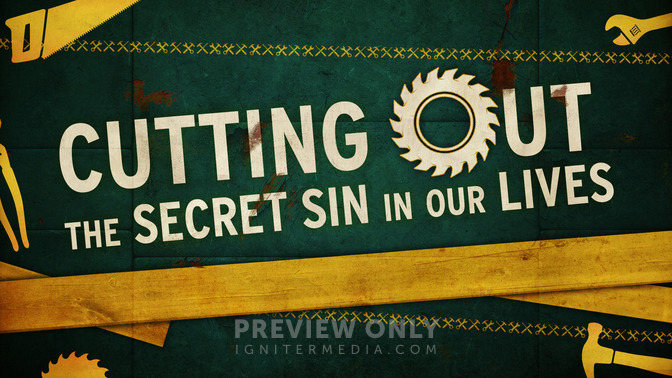 Cutting_Out_The_Secret_Sin_In_Our_Lives_16x9-TITLE-2#preset=tg_title2.jpg
