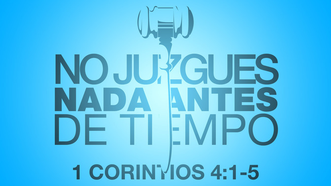no juzgues nada antes de tiempo