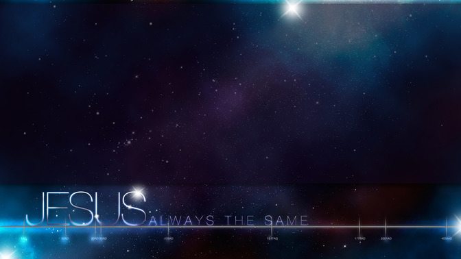 Jesus_Always_The_Same_16x9-CONTENT-2#preset=tg_alt2.jpg