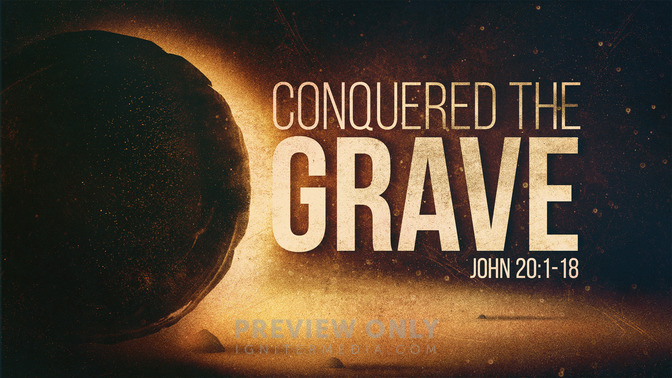 conquered the grave