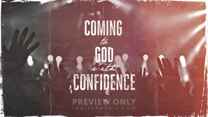 Coming_to_God_with_Confidence_16x9-TITLE-2#preset=tg_title2.jpg
