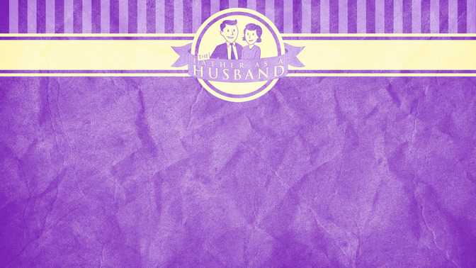 Fatherhood_Series_-_The_Father_as_a_Husband_16x9-CONTENT-2#preset=tg_alt2.jpg