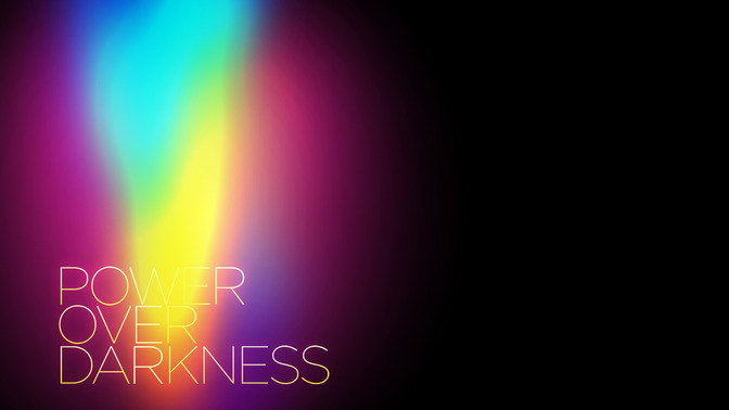 Power_Over_Darkness_16x9-CONTENT-2#preset=tg_alt2.jpg