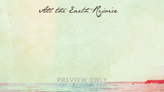 All_The_Earth_Rejoice_16x9-CONTENT-2#preset=tg_alt2.jpg