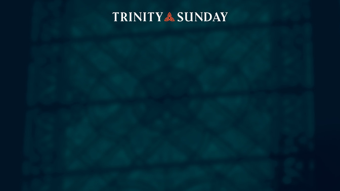 Trinity Sunday_Alt1_Title_WIDE#preset=tg_alt1.jpg