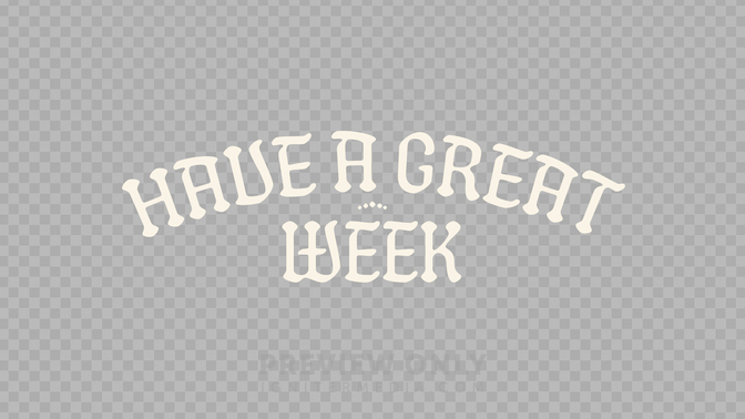 Have a Great Week_Preview#preset=preview_only.jpg