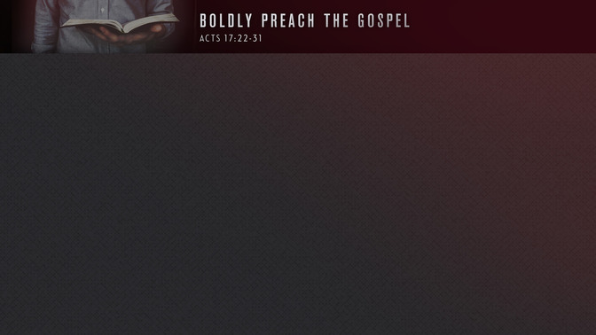 Boldly_Preach_The_Gospel_16x9-CONTENT-1#preset=tg_alt1.jpg