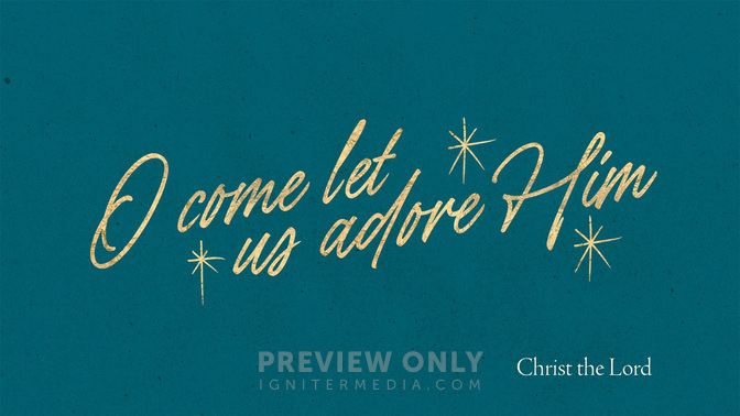 Advent_Type_TT1_O_Come_Let_Us_Adore_Him_WIDE#preset=tg_title1.jpg