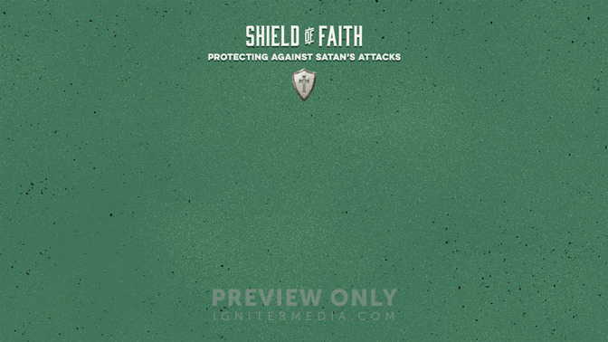 Full_Armor_of_God_-_Shield_of_Faith_16x9-CONTENT-1#preset=tg_alt1.jpg