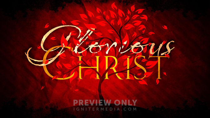 Glorious_Christ_16x9-TITLE-2#preset=tg_title2.jpg