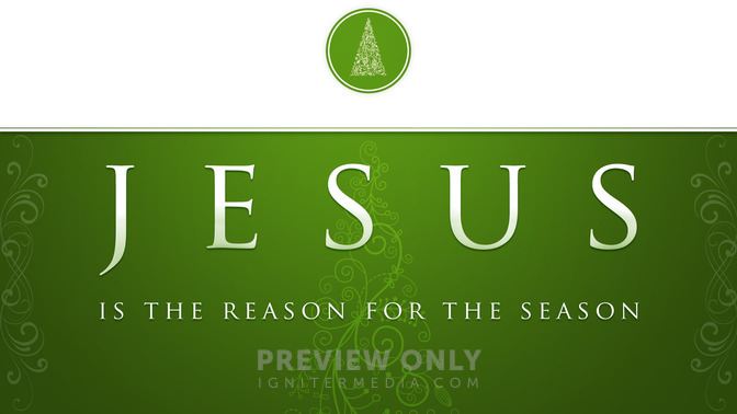 Jesus_Is_The_Reason_For_The_Season_16x9-TITLE-2#preset=tg_title2.jpg