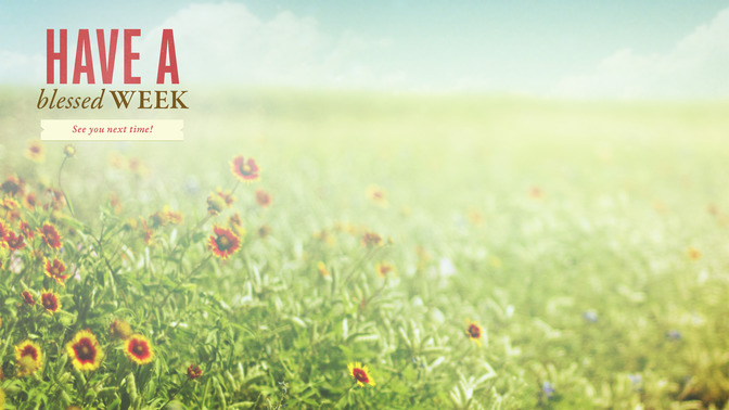 Field_-_Have_A_Blessed_Week_16x9-CONTENT-1#preset=tg_alt1.jpg