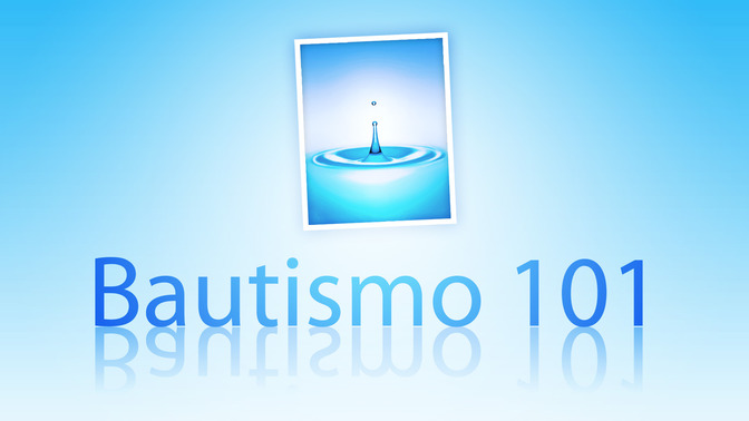 Bautismo_101_16x9-TITLE-2#preset=tg_title2.jpg