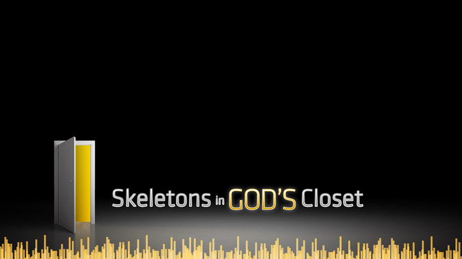 Skeletons_in_Gods_Closet_16x9-CONTENT-2#preset=tg_alt2.jpg